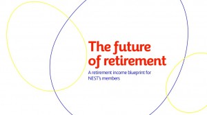 NEST banner (The future of retirement &ndash; NEST & the pension freedoms)
