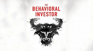 The Behavioural Investor (The Behavioural Investor 1 &ndash; Sociology, Physiology & The Brain)