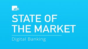 Digital Banking State of the Market (Digital Banking &ndash; State of the Market)