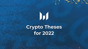 Crypto Theses for 2022 (Crypto Theses for 2022 &ndash; Part 1)